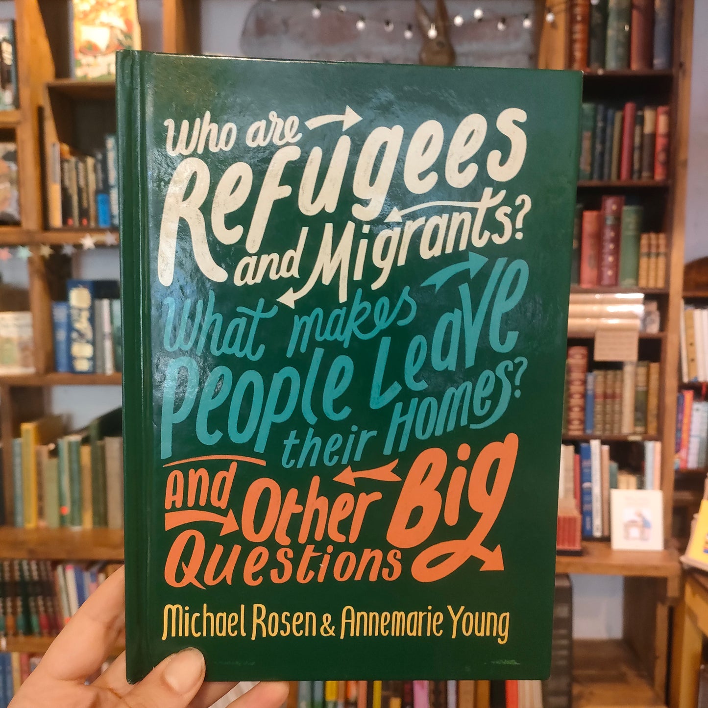 Who are refugees and migrants? What makes people leave their homes? And other big questions - Michael Rosen & Annemarie Young