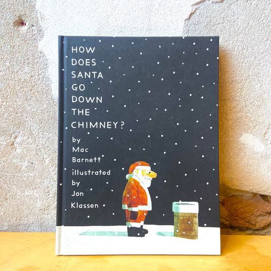 How Does Santa Go Down the Chimney? – Mac Barnett and Jon Klassen
