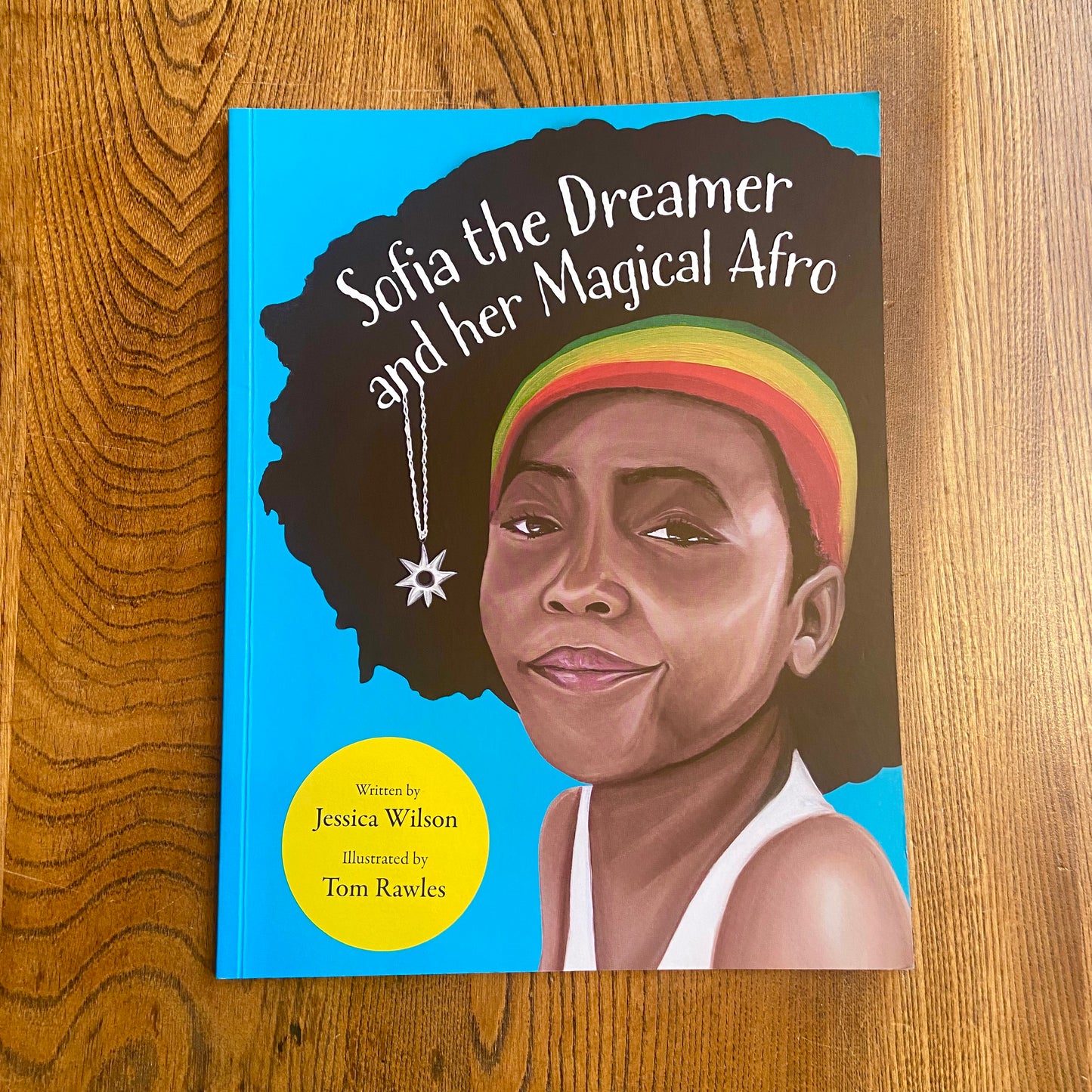 Sofia the Dreamer and her Magical Afro – Jessica Wilson and Tom Rawles
