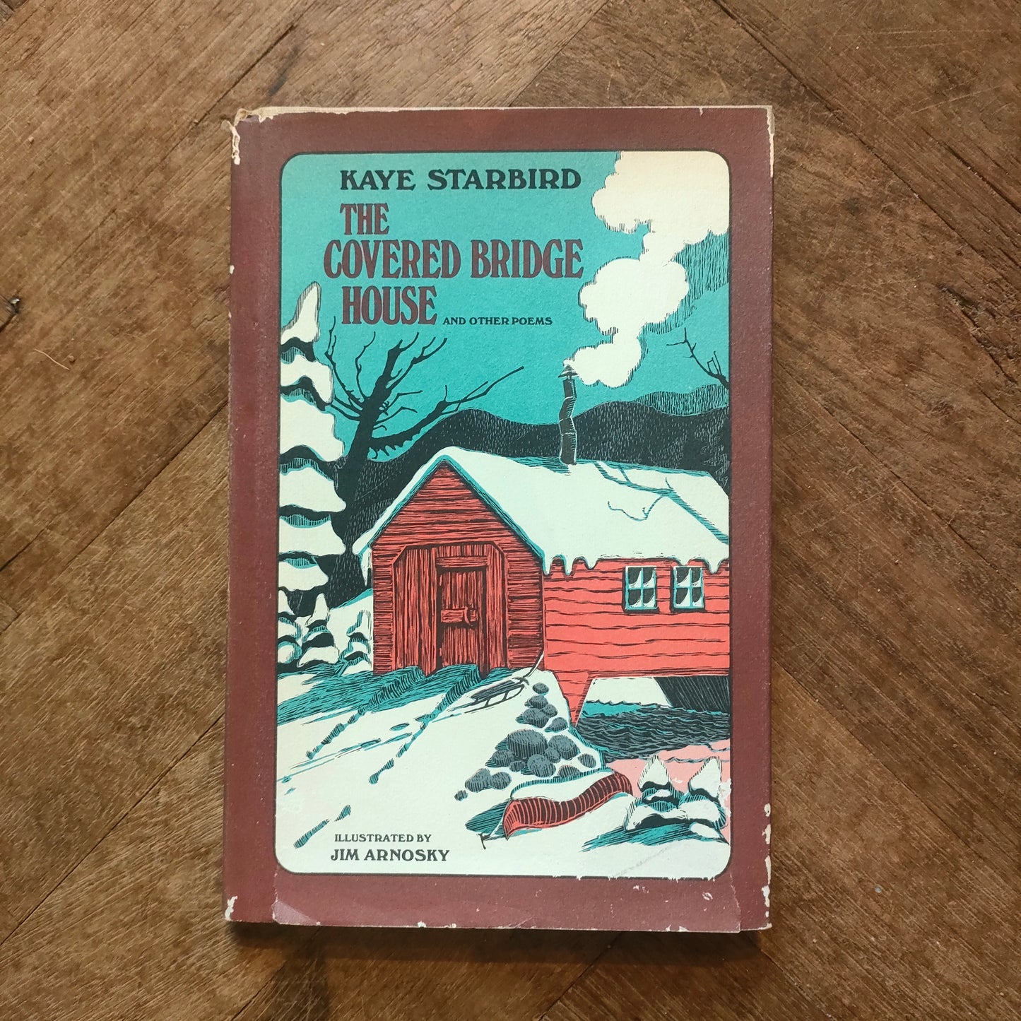 The Covered Bridge House And Other Poems - Kate Starbird, Jim Arnosky