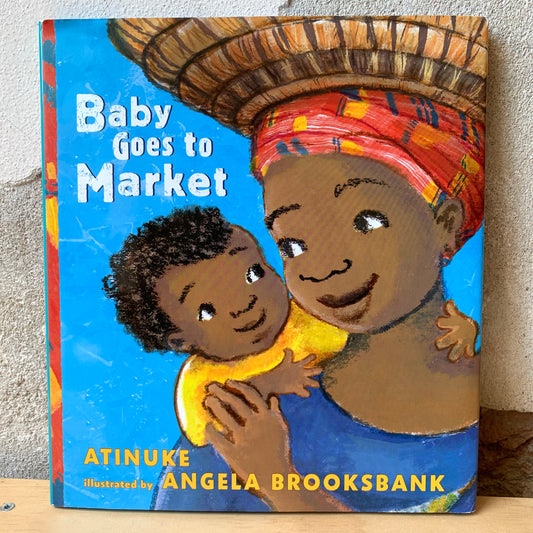 Baby Goes to Market – Atinuke, Angela Brooksbank