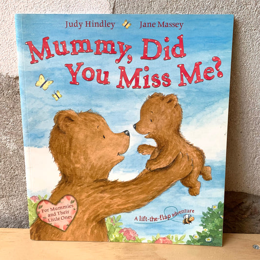 Mummy, Did You Miss Me?- Judy Hindley, Jane Massey