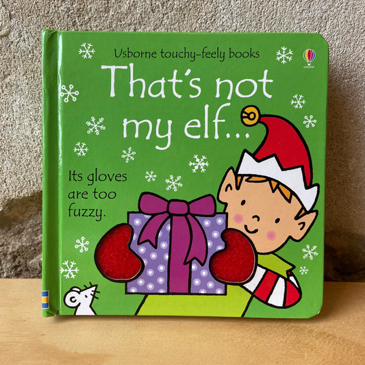 That's Not My Elf... (Usborne Touchy-Feely Book) – Fiona Watt