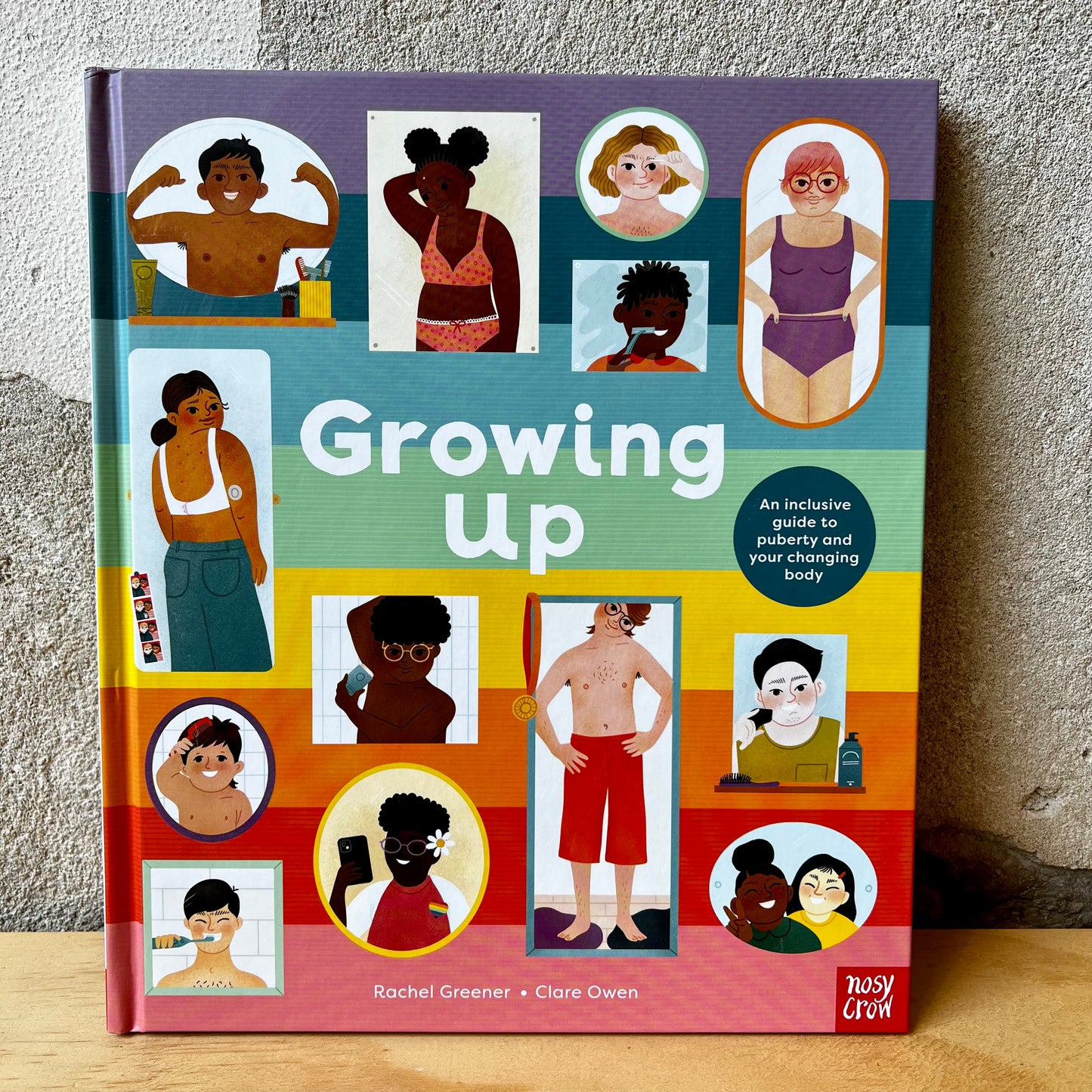 Growing Up: An Inclusive Guide to Puberty and Your Changing Body – Rachel Greener, Clare Owen