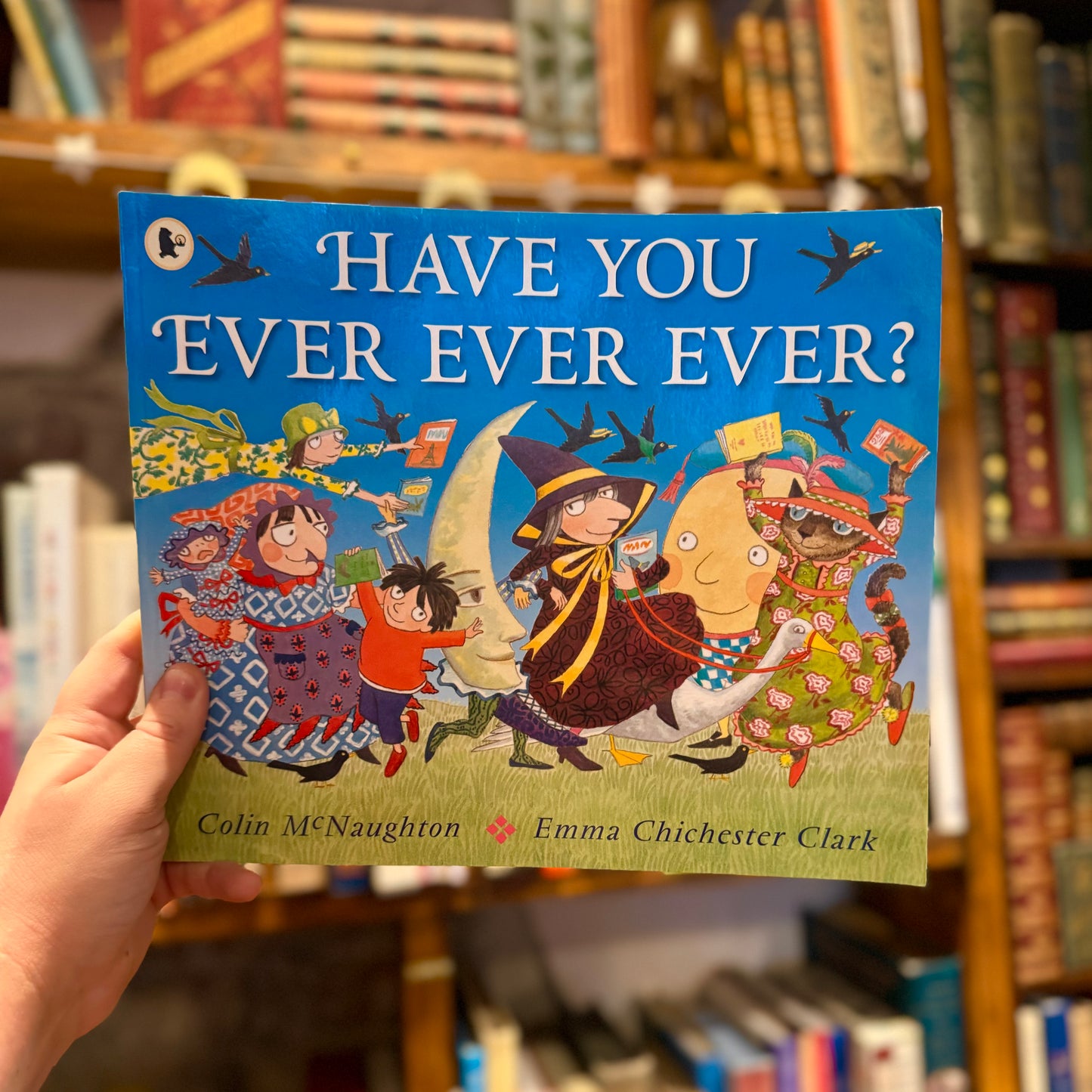 Have You Ever Ever Ever? – Colin McNaughton and Emma Chichester Clark