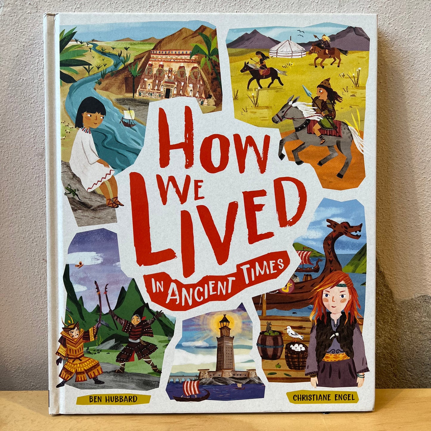 How We Lived In Ancient Times – Ben Hubbard, Christiane Engel