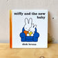 Miffy and the New Baby – Dick Bruna