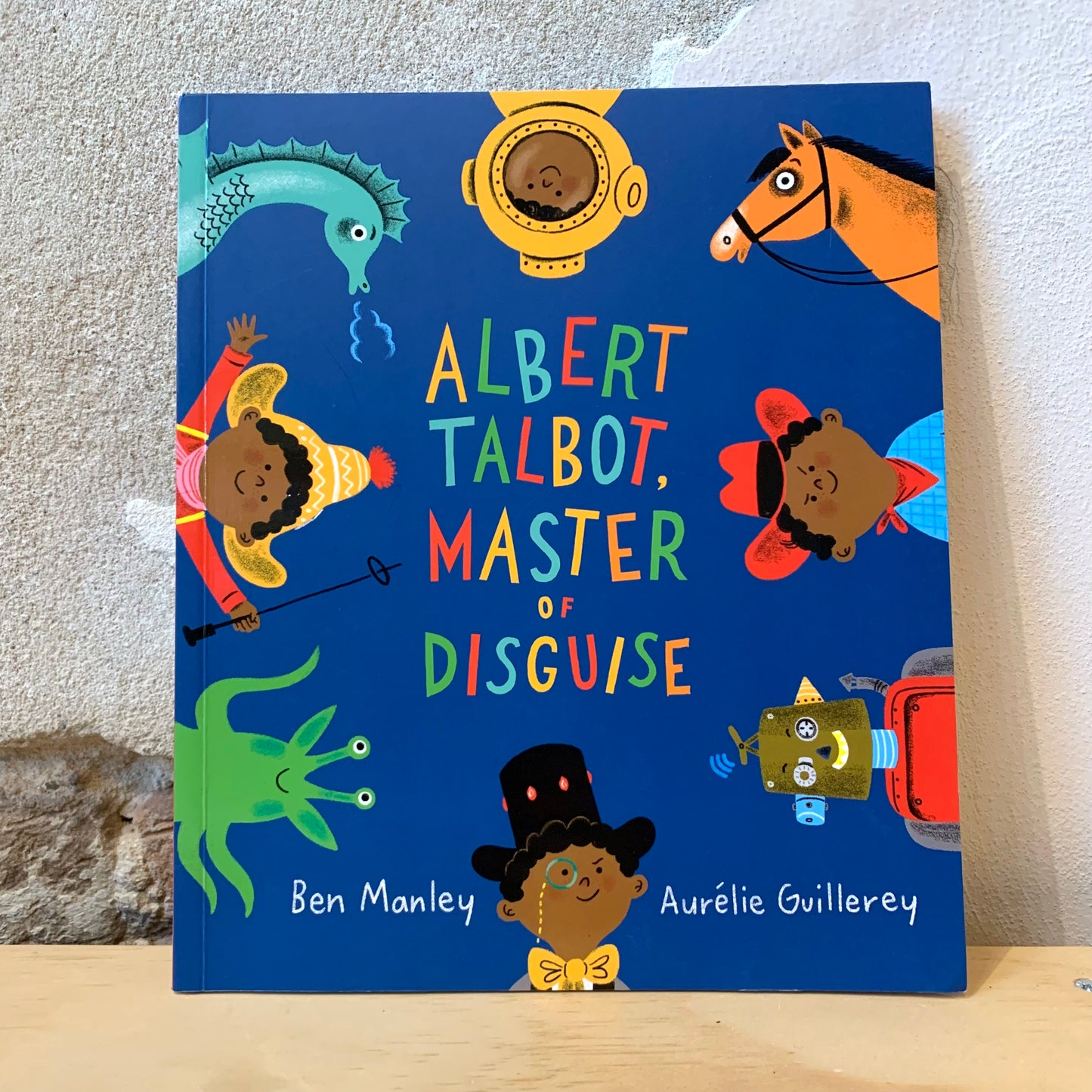 Albert Talbot, Master of Disguise – Ben Manley, Aurelie Guillerey