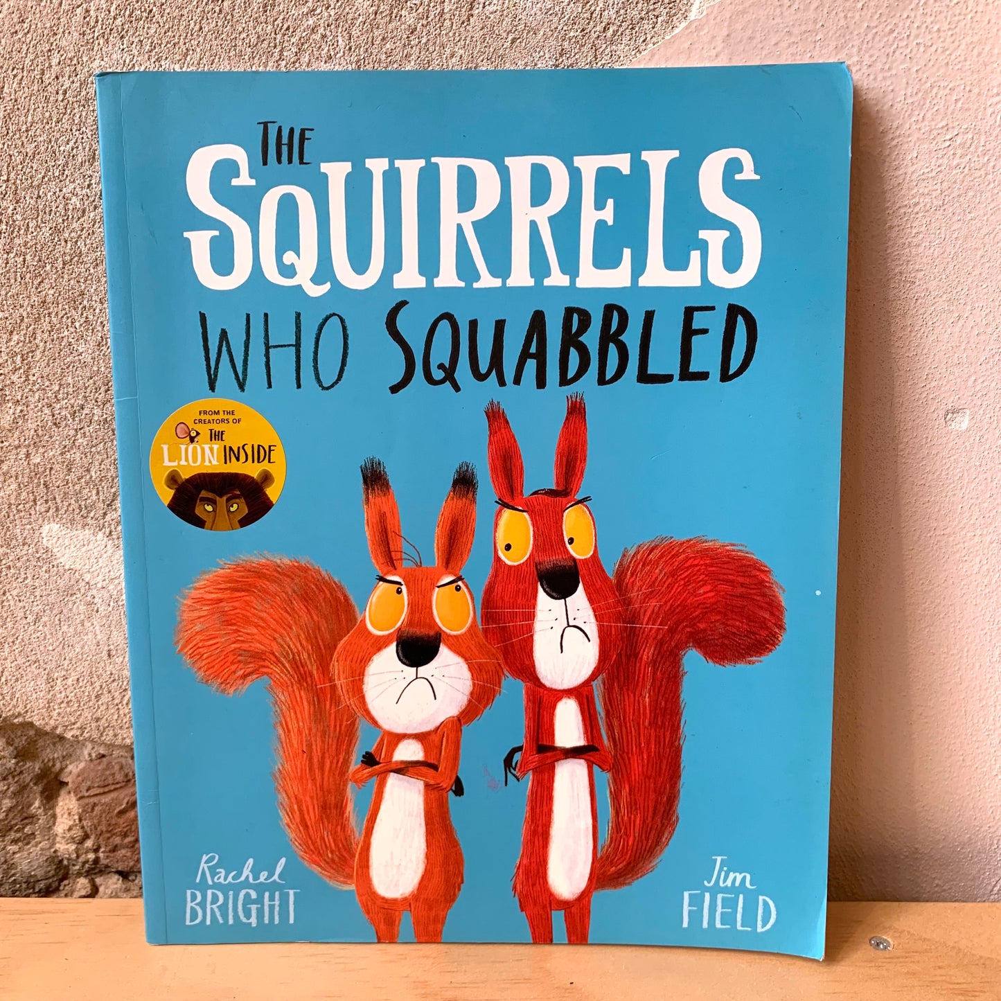 The Squirrels Who Squabbled – Rachel Bright, Jim Field