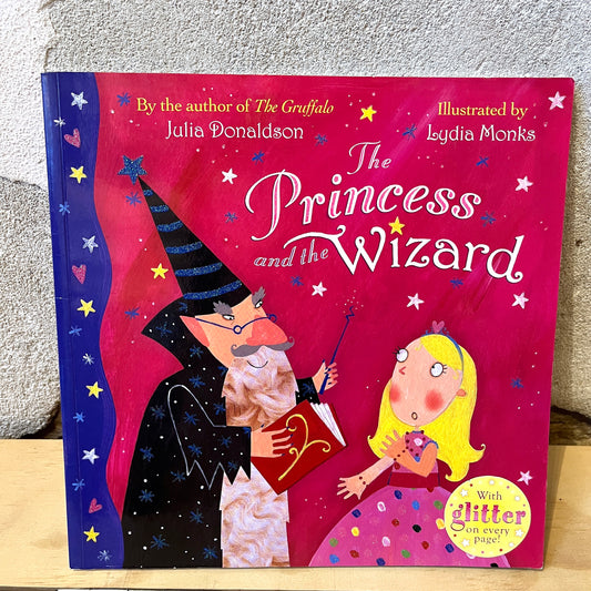 The Princess and the Wizard – Julia Donaldson, Lydia Monks