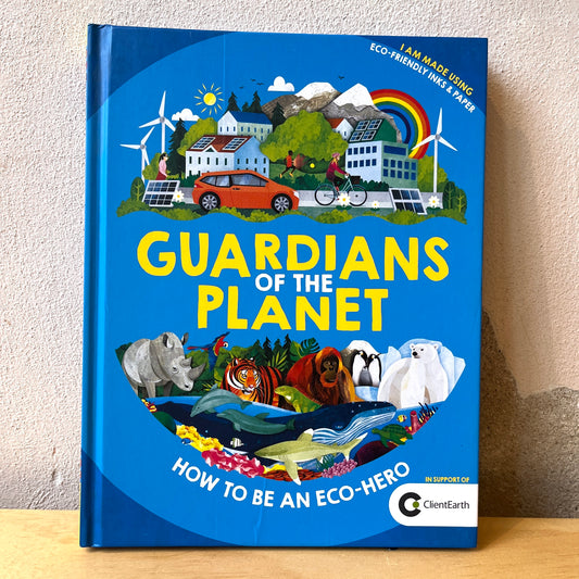 Guardians of the Planet: How to Be an Eco-Hero