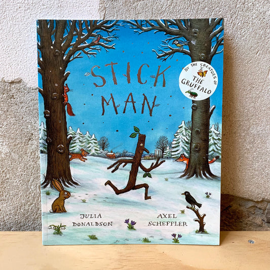 Stick Man – Julia Donaldson, Axel Scheffler