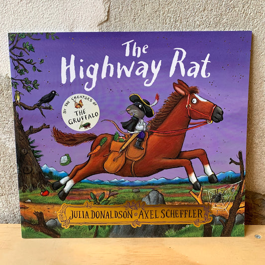 The Highway Rat – Julia Donaldson, Axel Scheffler