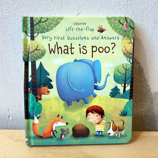 Lift-The-Flap Very First Questions and Answers: What Is Poo? / Katie Daynes