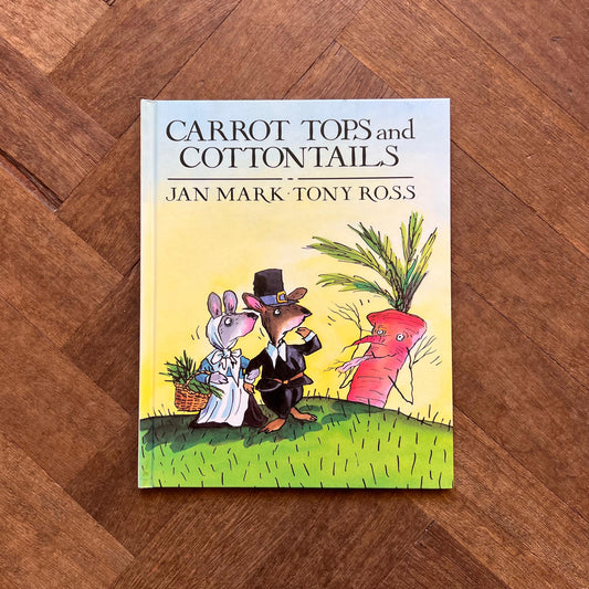Carrot Tops and Cottontails - Jan Mark, Tony Ross
