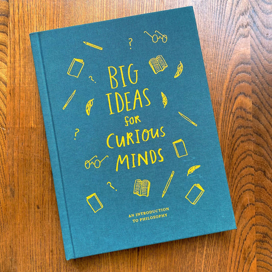 Big Ideas for Curious Minds. An Introduction to Philosophy