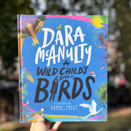A Wild Child's Book of Birds (Signed by Author) – Dara Mc Anulty, Barry Falls