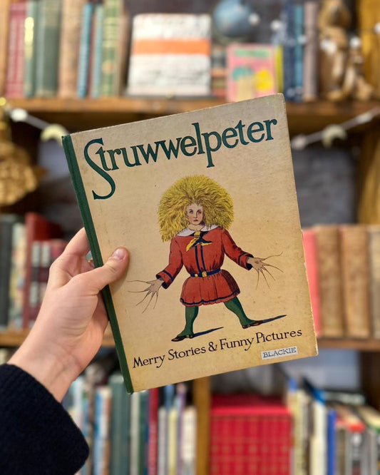 Struwwelpeter: Merry Stories and Funny Pictures – Heinrich Hoffmann