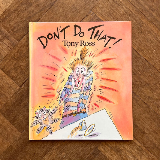 Don't Do That! (1991 First Edition) - Tony Ross