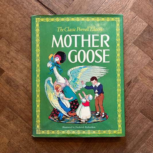The Classic Purnell Edition Mother Goose – Eulalie Osgood Grover, Frederick Richardson