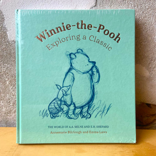 Winnie-the-Pooh: Exploring a Classic – Annemarie Bilclough and Emma Laws