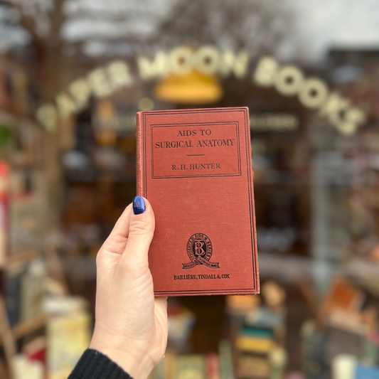 Aids to Surgical Anatomy (1931 First Edition) – R. H. Hunter