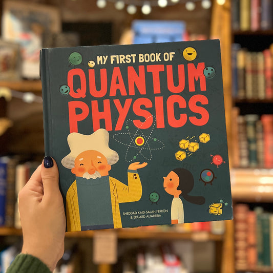 My First Book of Quantum Physics – Sheddad Kaid-Salah Ferrón, Eduard Altarriba