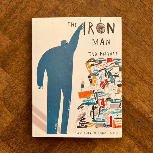 The Iron Man – Ted Hughes, Laura Carlin
