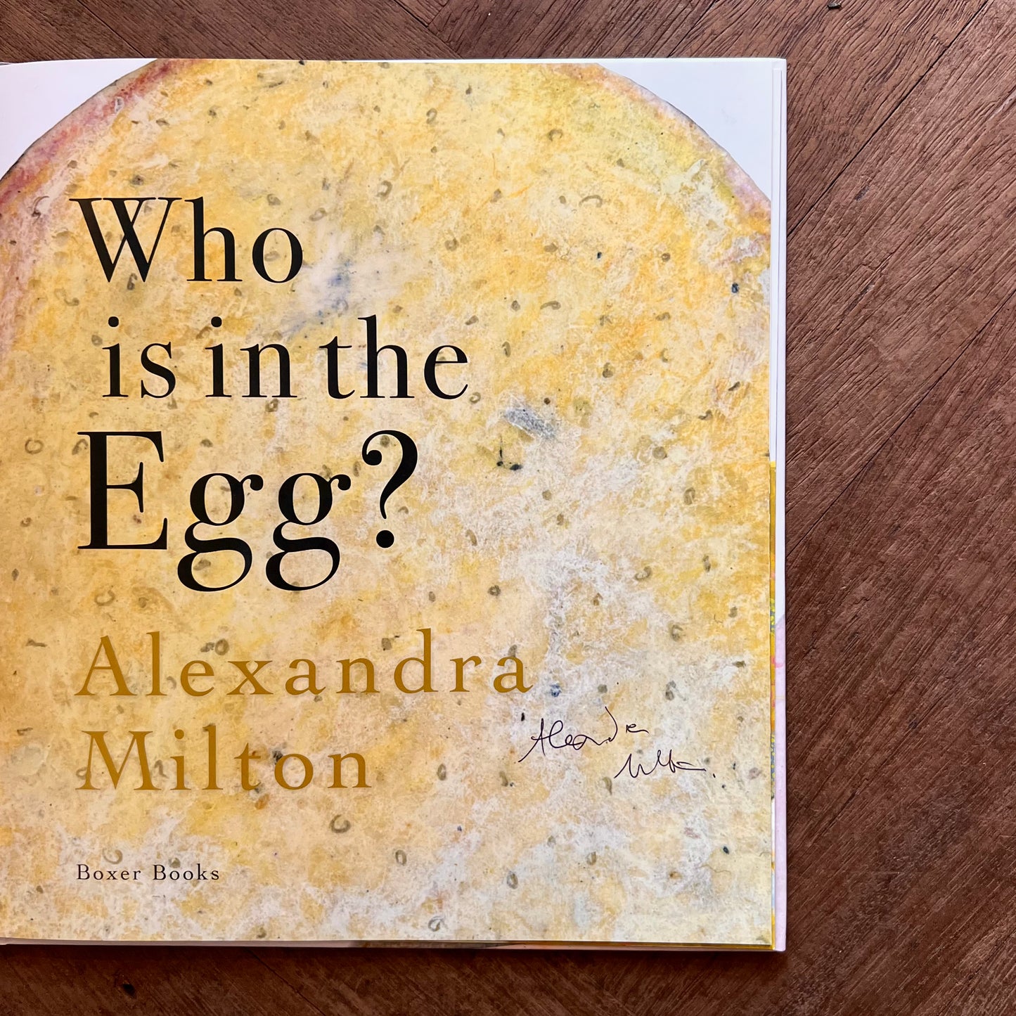Who is in the Egg? (Signed First Edition) – Alexandra Milton