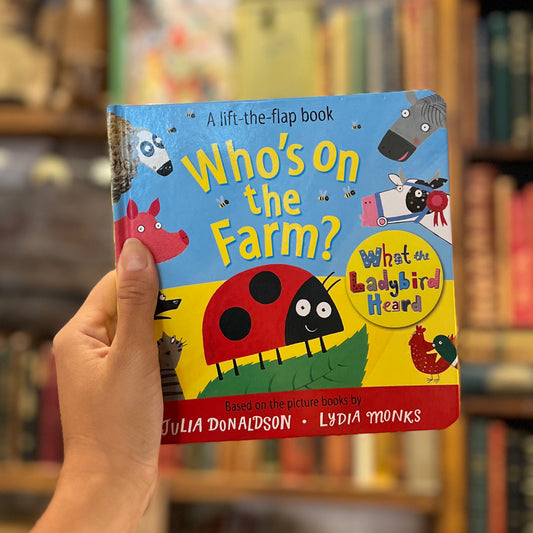 Who's on the Farm? – Julia Donaldson, Lydia Monks