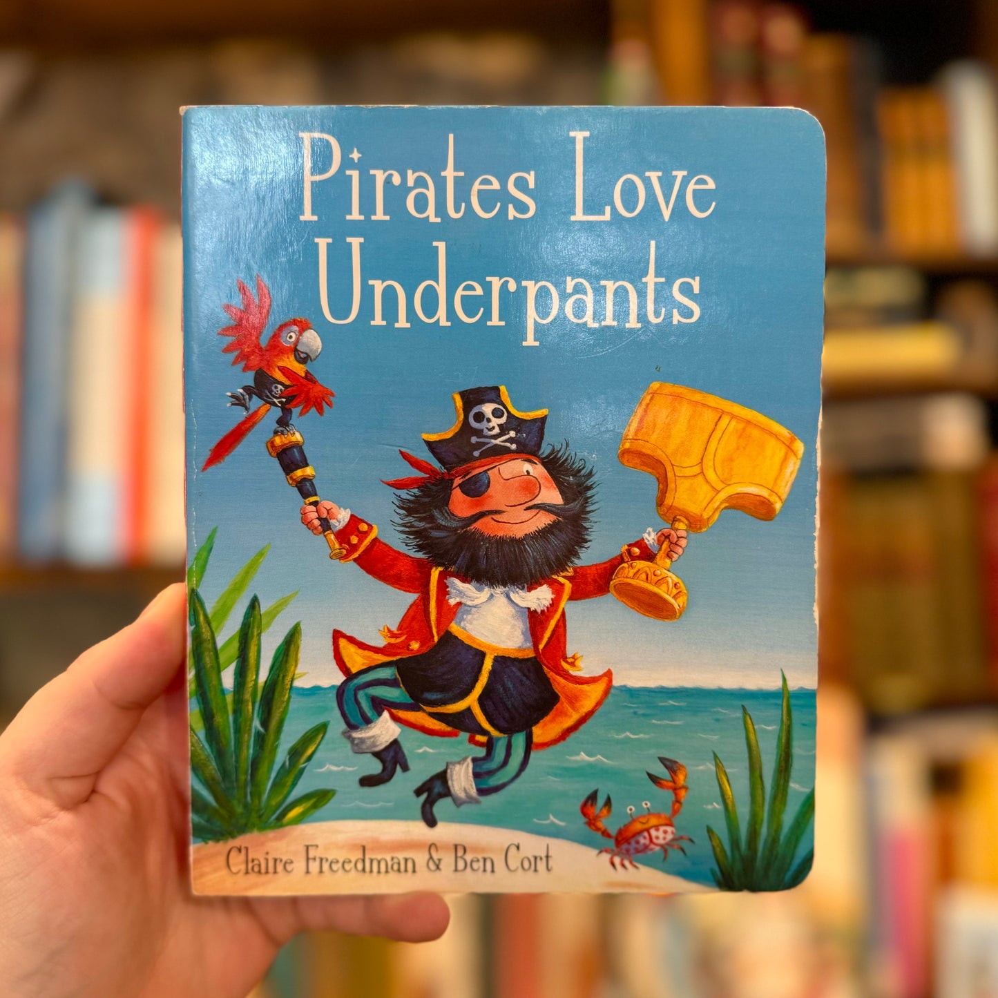 Pirates Love Underpants – Claire Freedman and Ben Cort