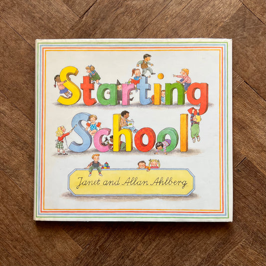 Starting School (1988 First Edition) – Janet Ahlberg, Allan Ahlberg