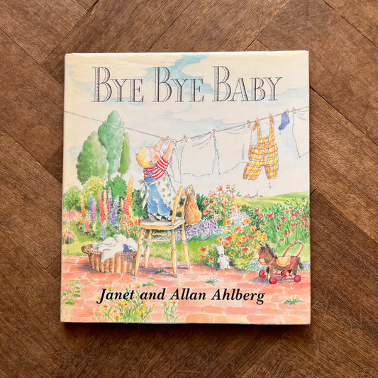 Bye Bye Baby (1989 First Edition) – Janet Ahlberg, Allan Ahlberg