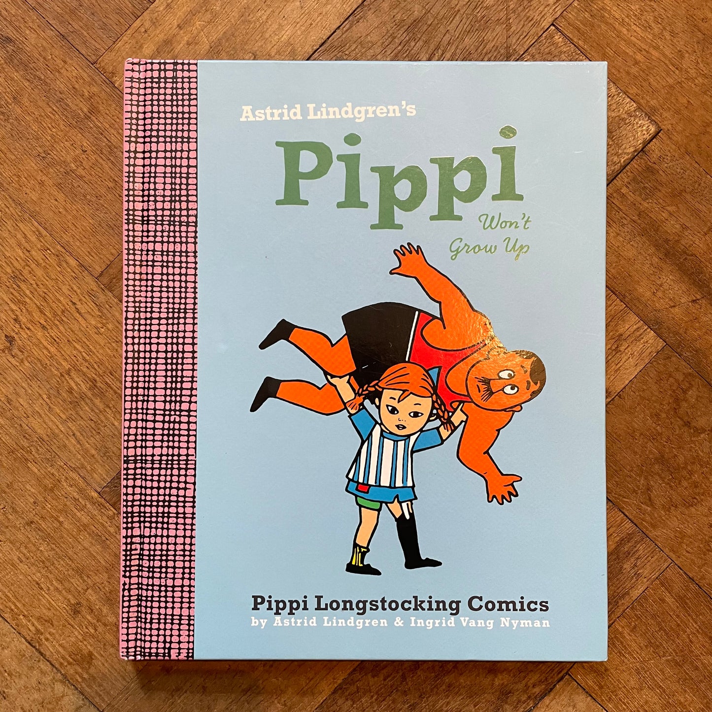 Pippi Won't Grow Up – Astrid Lindgren and Ingrid Vang Nyman