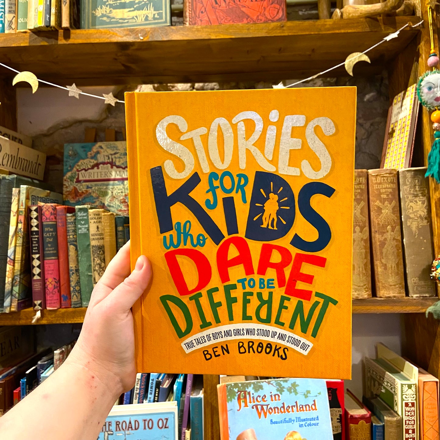 Stories for Kids Who Dare to be Different: True Tales of Boys and Girls Who Stood Up and Stood Out – Ben Brooks