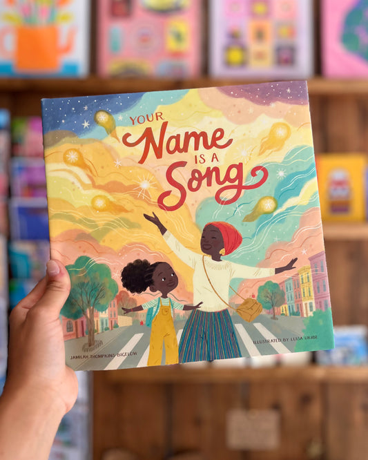 Your Name is a Song - Jamilah Thompkins-Bigelow, Luisa Uribe