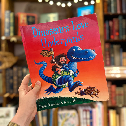 Dinosaurs Love Underpants – Claire Freedman, Ben Cort