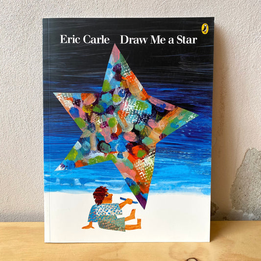Draw Me a Star / Eric Carle