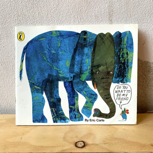 Do You Want to Be My Friend? / Eric Carle