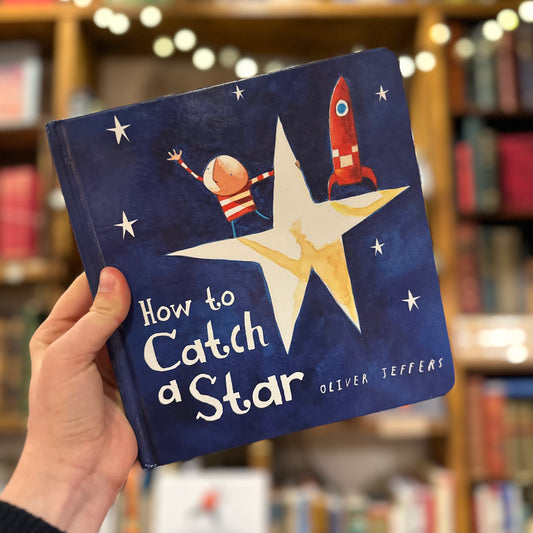 How to Catch a Star – Oliver Jeffers (boardbook)