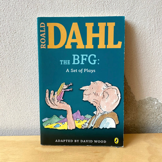 The BFG: A Set of Plays / Roald Dahl, Quentin Blake