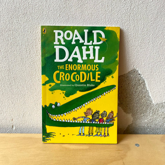 The Enormous Crocodile / Roald Dahl, Quentin Blake