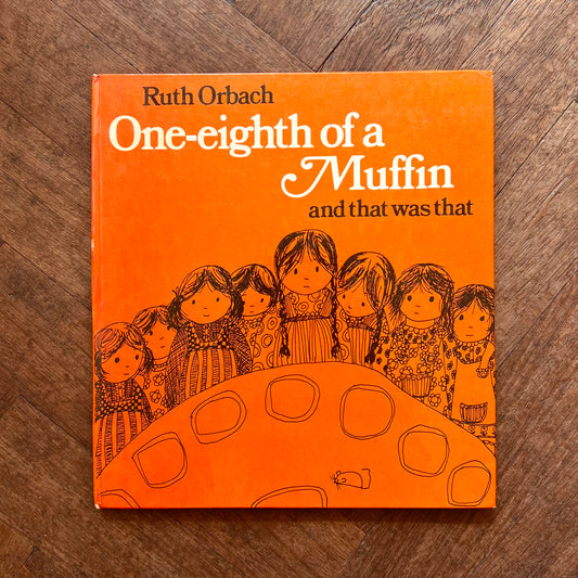 One-eighth of a Muffin and that was that (First Edition, 1974) – Ruth Orbach