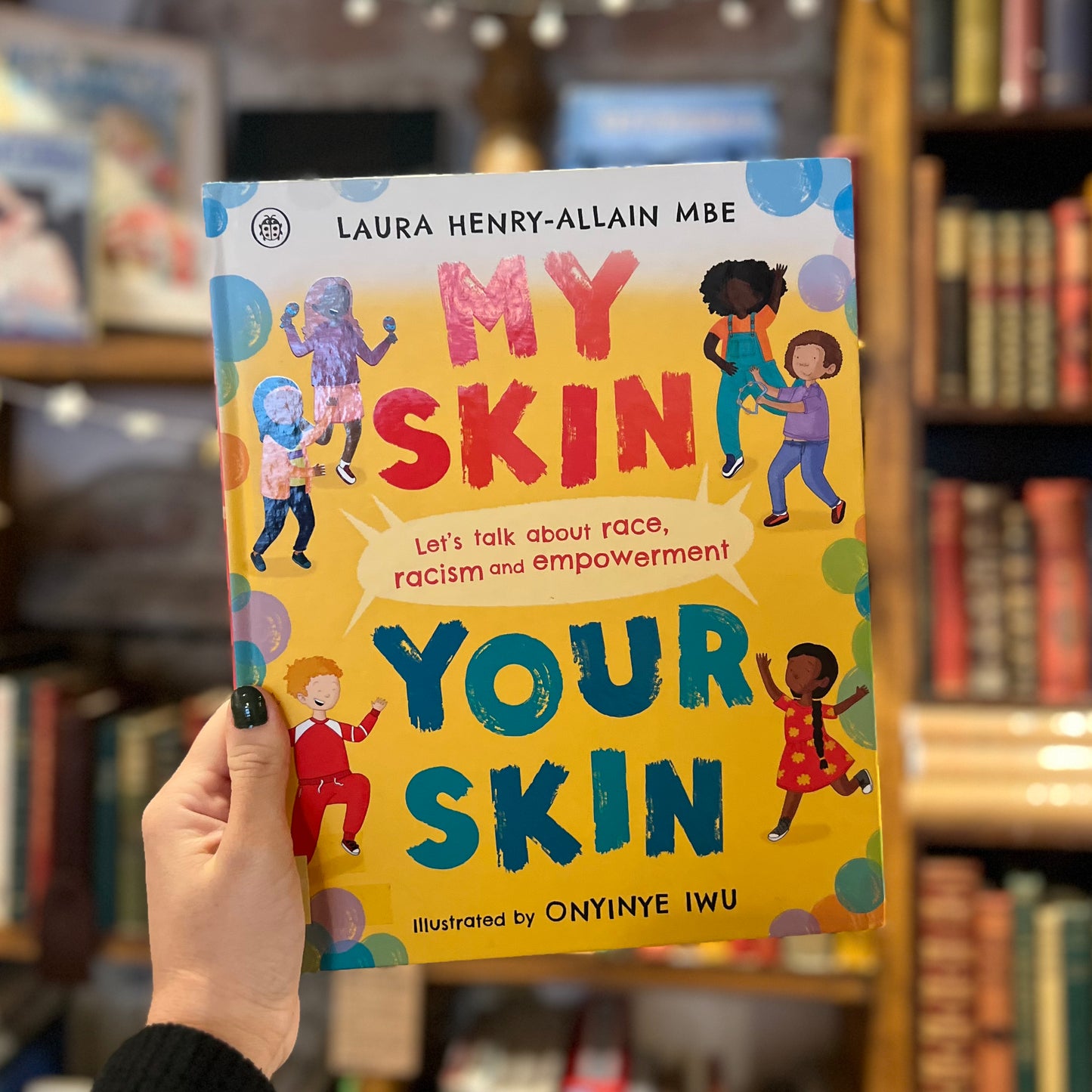 My Skin Your Skin – Laura Henry-Allain Mbe, Onyinye Iwu
