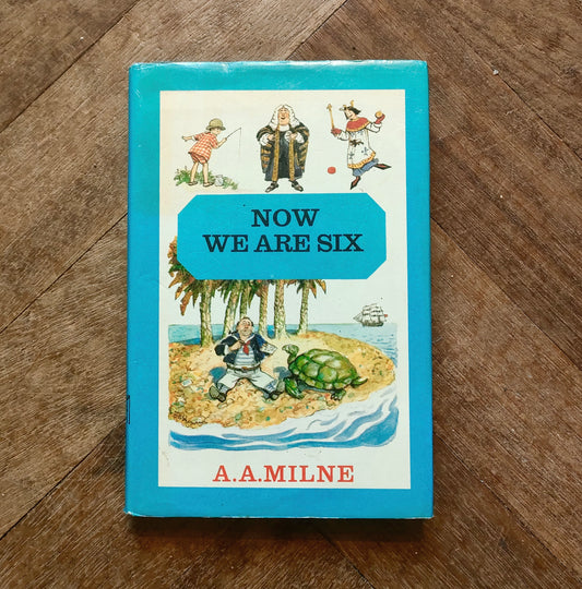 Now We Are Six - A.A. Milne, E.H. Shepard