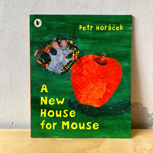 A New House for Mouse / Petr Horacek