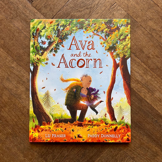 Ava and the Acorn (2024 First Edition) – Lu Fraser, Paddy Donnelly