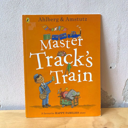 Master Track’s Train / Allan Ahlberg, Andre Amstutz
