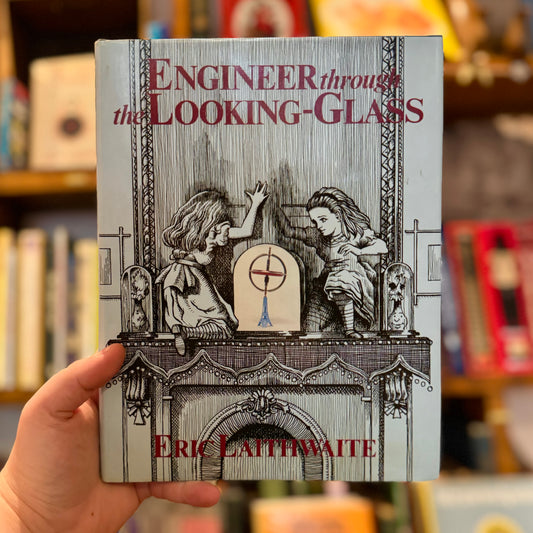 Engineer Through the Looking Glass – Eric Laithwaite and Michael Brownlow