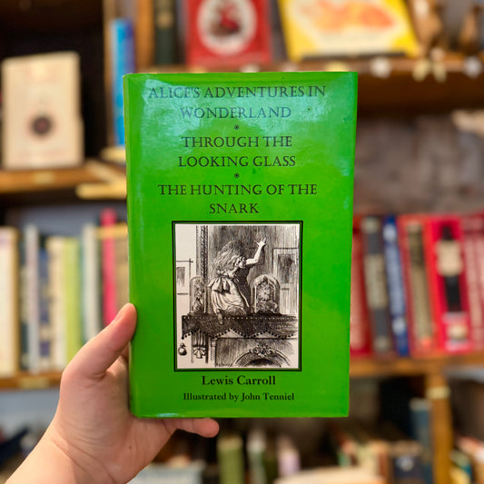 Alice's Adventures in Wonderland, Through the Looking Glass and The Hunting of the Snark (1974) – Lewis Carroll and John Tenniel